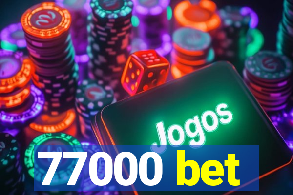 77000 bet